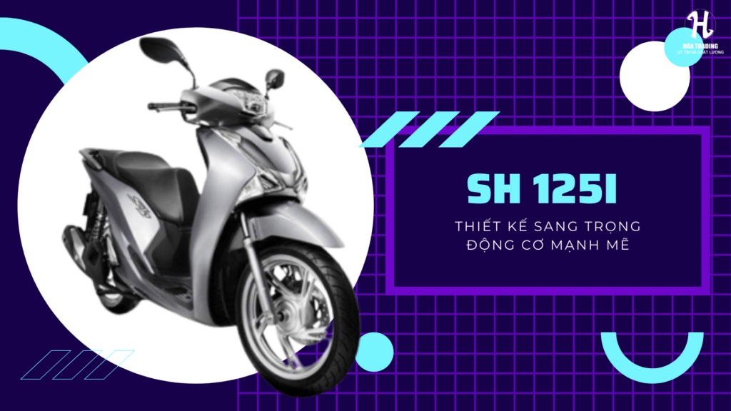 SH125i sang trọng, mạnh mẽ
