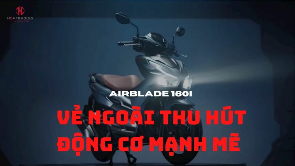 AIRBLADE 160I MỚI