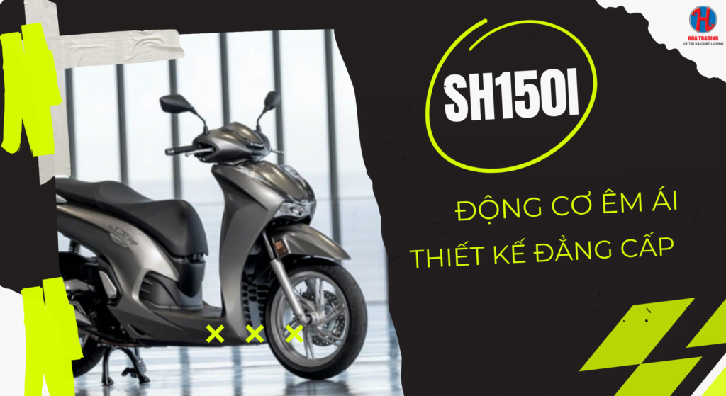 SH150i động cơ êm ái
