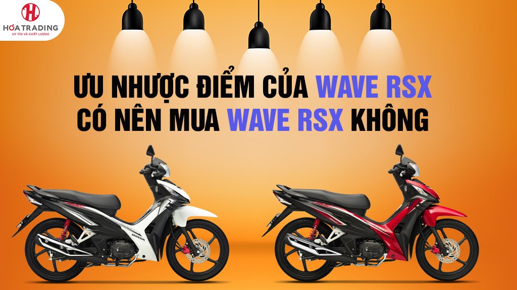 Đánh giá Honda Wave RSX 2019 hình ảnh thiết kế giá bán thị trường
